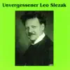 Stream & download Unvergessener Leo Slezak