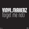 Vinylshakerz - Forget Me Nots (Vinylshakerz Thrust Mode Mix)