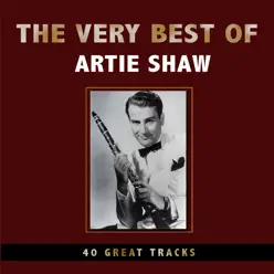 The Very Best of Artie Shaw - Artie Shaw