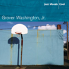 Jazz Moods: Cool - Grover Washington, Jr.