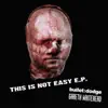 This Is Not Easy - EP album lyrics, reviews, download