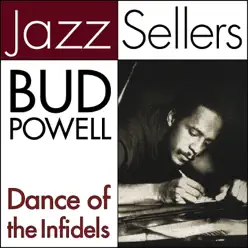 Dance of the Infidels (JazzSellers) - Bud Powell Dance of the Infidels (JazzSellers) - Bud Powell