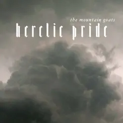 Heretic Pride - The Mountain Goats