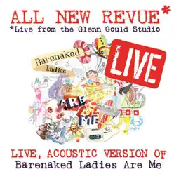 All New Revue: Live At the Glenn Gould Studio: Barenaked Ladies Are Me - Barenaked Ladies