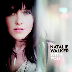 With You - Natalie Walker With You - Natalie Walker