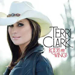 Roots and Wings (Bonus Track Version) - Terri Clark