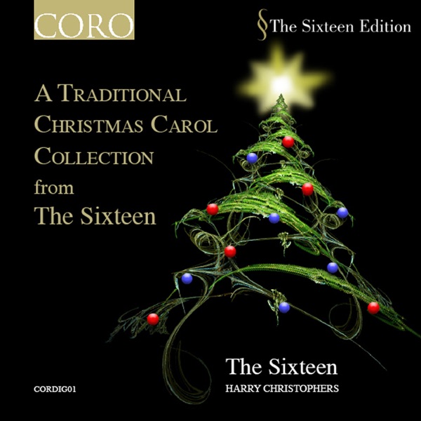 a traditional christmas carol collection from the sixteen digital a traditional christmas carol collection from the sixteen digital only von harry christophers the sixteen bei apple music