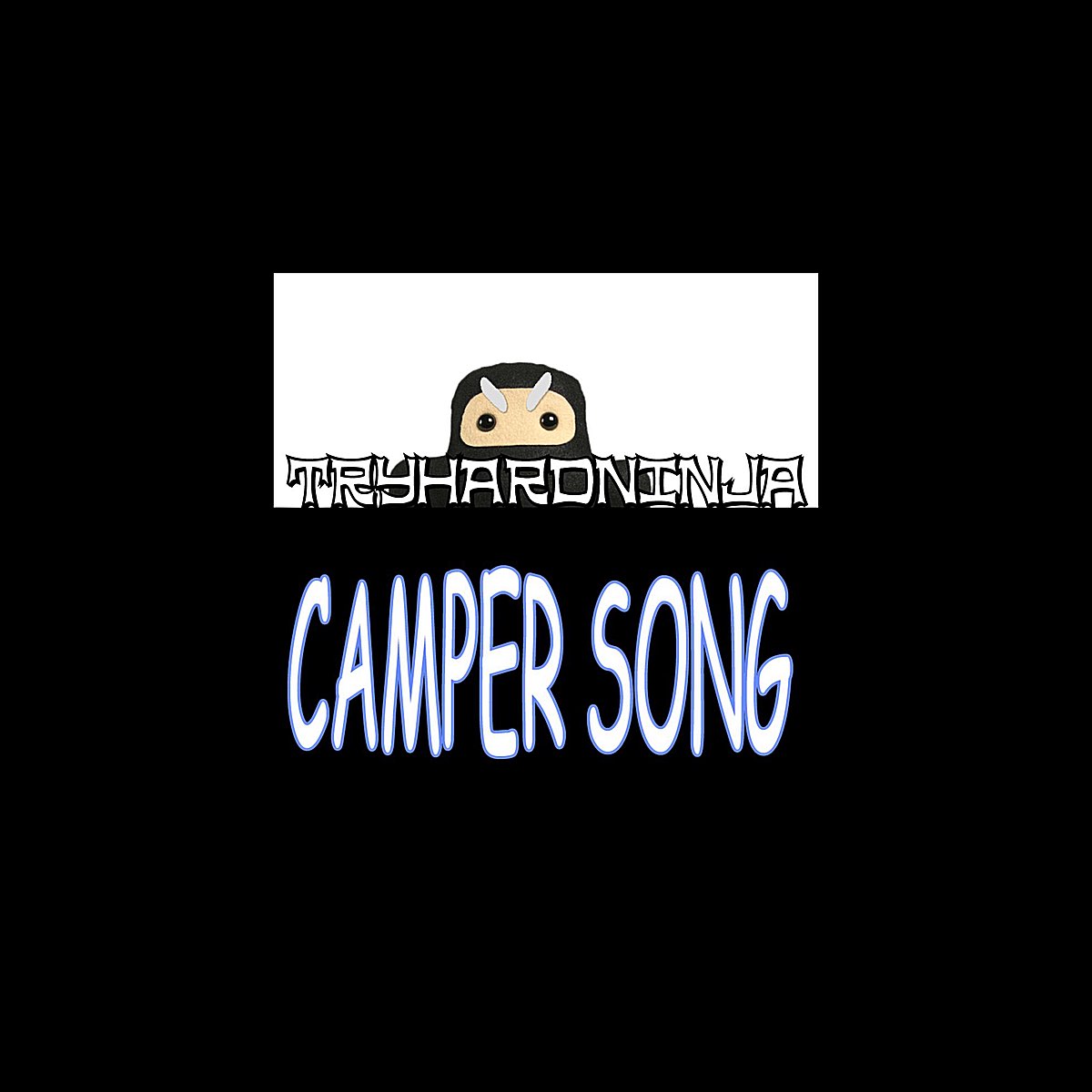 ‎The Campy Song Single by TryHardNinja on Apple Music