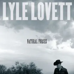 Natural  Forces - Lyle Lovett