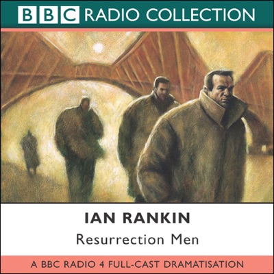 Resurrection Men (Dramatized): Inspector Rebus, Book 13 (Dramatized)