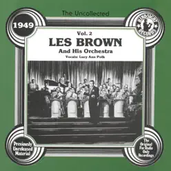 Les Brown & His Orchestra, Vol.2, 1949 - Les Brown Les Brown & His Orchestra, Vol.2, 1949 - Les Brown