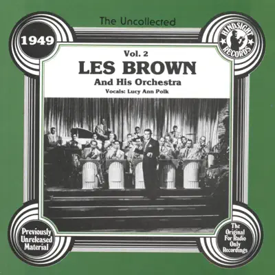 Les Brown & His Orchestra, Vol.2, 1949 - Les Brown Les Brown & His Orchestra, Vol.2, 1949 - Les Brown
