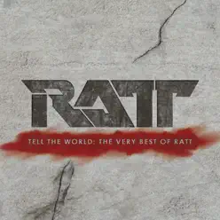 Tell the World: The Very Best of Ratt (Remastered) - Ratt