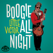 Boogie All Night - Little Victor