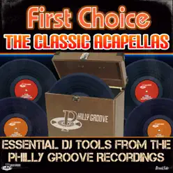 The Classic Acapellas (Essential DJ Tools from the Philly Groove Recordings) - First Choice