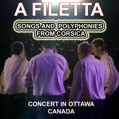 A Filetta - Songs and Polyphonies from Corsica (Concert in Canada) - A Filetta