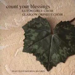 Count Your Blessings by The Luton Girls' Choir and The Glasgow Orpheus Choir album reviews, ratings, credits