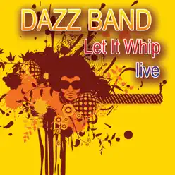 Let It Whip - Live - Dazz Band