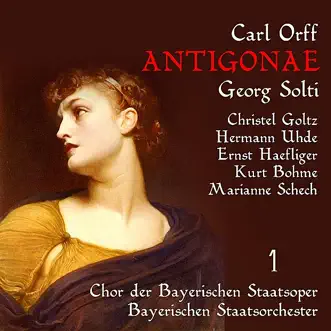 Orff: Antigonae, Vol. 1 by Christel Goltz, Sir Georg Solti, Benno Kusche, Chor der Bayerischen Staatsoper, Irmgard Barth, Hermann Uhde, Paul Knen, Karl Ostertag, Ernst Haeflinger, Kurt Böhme & Marianne Schech album reviews, ratings, credits