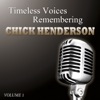 Timeless Voices - Chick Henderson The Man Who Began The Beguine Vol 1