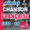 Memoire De La Chanson Francaise De 1930 A 1939 - Vol 5, 2009