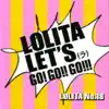 Lolita Let's - Ra- Go! Go!! Go!!! - EP album lyrics, reviews, download