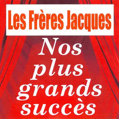 Nos plus grands succès - Les Frères Jacques