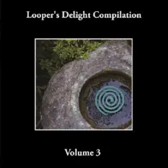 Looper's Delight Compilation Volume 3 by Various Artists album reviews, ratings, credits