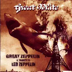 Great Zeppelin: A Tribute to Led Zeppelin (Live) - Great White