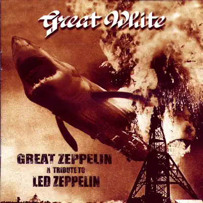 Great Zeppelin: A Tribute to Led Zeppelin (Live) - Great White