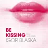 Stream & download Be Kissing (feat. Liah Karli) - EP