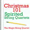 Christmas 101 - Spirited String Quartets album lyrics, reviews, download