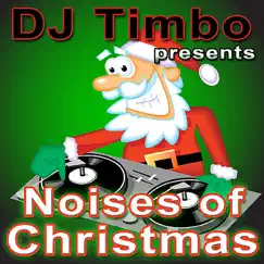 Noises of Christmas by DJ Timbo and Friends album reviews, ratings, credits
