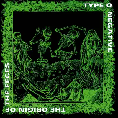 The Origin of the Feces - Type O Negative