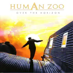 Over the Horizon - Human Zoo Over the Horizon - Human Zoo