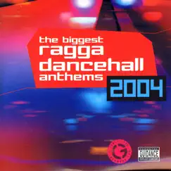 Biggest Ragga Dancehall Anthems 2004 by Various Artists album reviews, ratings, credits