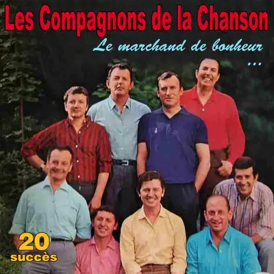 Le marchand de bonheur ... - 20 succès - Les Compagnons de la Chanson