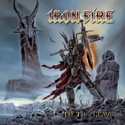 To The Grave - Iron Fire