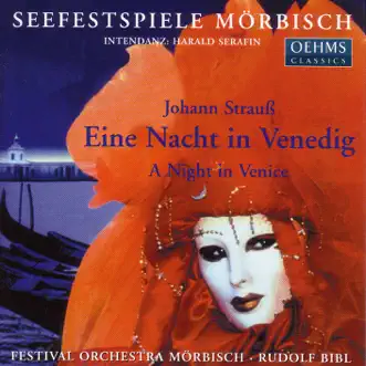 Strauss: Nacht in Venedig (Eine) by Mehrzad Montazeri, Franz Kalchmair, Evelyn Schörkhuber, Heike Wittlieb, Christian Baumgärtel, Klaus Kuttler, Romana Noack, Morbisch Festival Orchestra, Rudolf Bibl, Anton Steingruber, Wilhelm Gartner, Mirjana Irosch & Mörbisch Festival Choir album reviews, ratings, credits