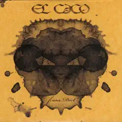 From Dirt - El Caco From Dirt - El Caco