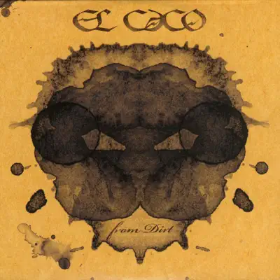 From Dirt - El Caco From Dirt - El Caco