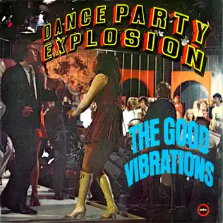 télécharger l'album The Good Vibrations - Dance Party Explosion