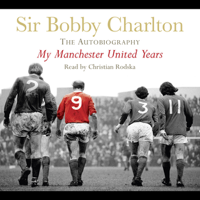 Bobby Charlton - My Manchester United Years (Abridged Nonfiction) artwork