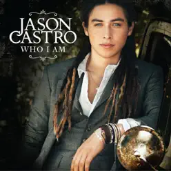 Who I Am - Jason Castro