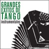 Grandes Éxitos de Tango - Instrumentales