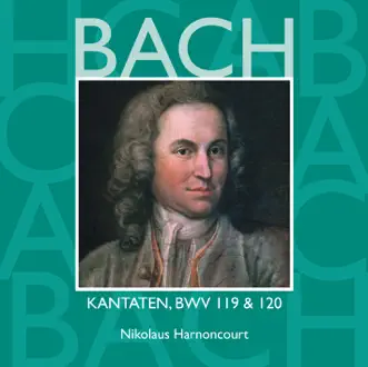 Bach, JS: Sacred Cantatas, BWV Nos. 119 & 120 by Concentus Musicus Wien, Gerhard Schmidt-Gaden, Kurt Equiluz, Markus Huber, Nikolaus Harnoncourt, Philippe Huttenlocher, Robert Holl & Tölz Boys' Choir album reviews, ratings, credits