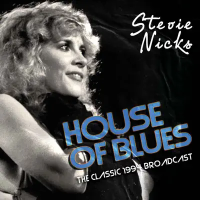 House Of Blues (Live) - Stevie Nicks