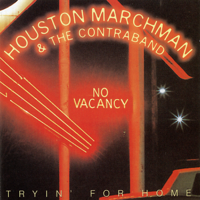 Houston Marchman & The Contraband - Tryin' for Home artwork