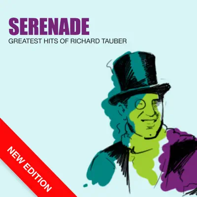 Serenade - Greatest Hits Of Richard Tauber (New Edition) - Richard Tauber