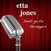 Etta Jones - Don't Go To Strangers